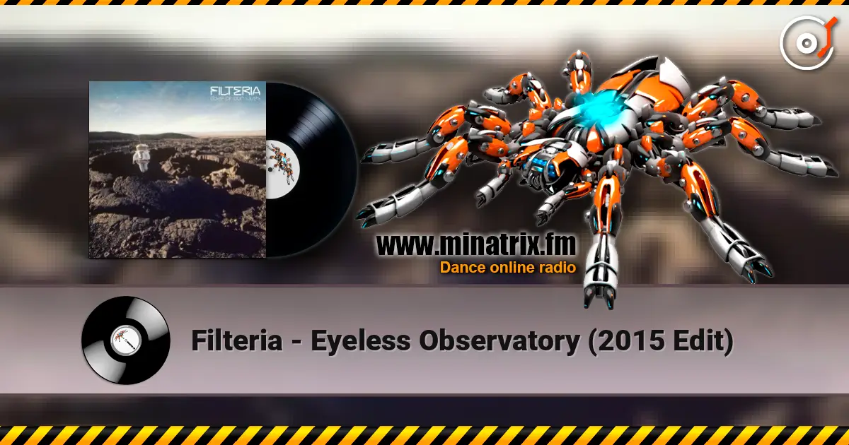 Filteria - Eyeless Observatory (2015 Edit) listen online in high quality | Minatrix.FM