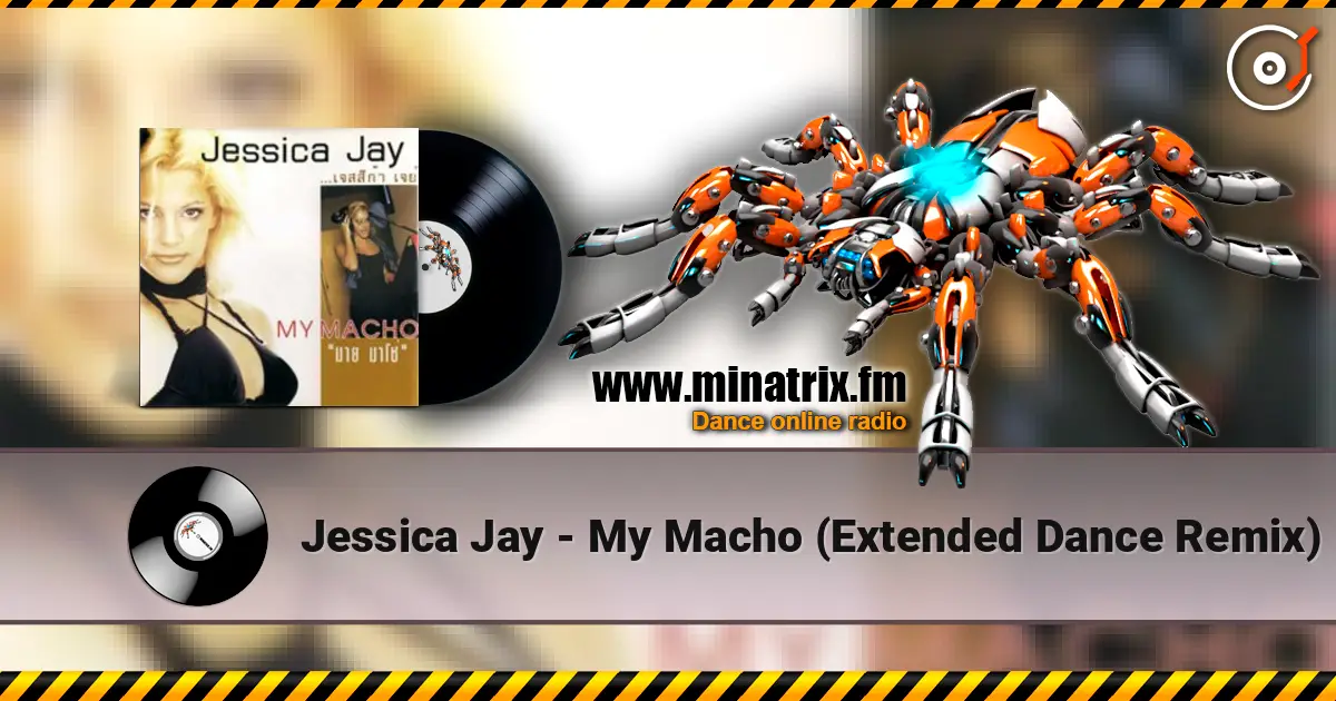 Jessica Jay - My Macho (Extended Dance Remix) listen online in high quality | Minatrix.FM