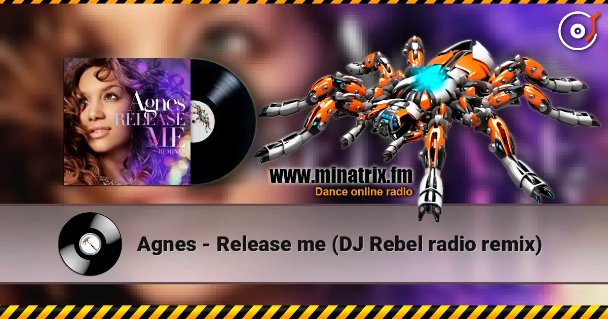 Agnes - Release me (DJ Rebel radio remix) listen online in high quality | Minatrix.FM