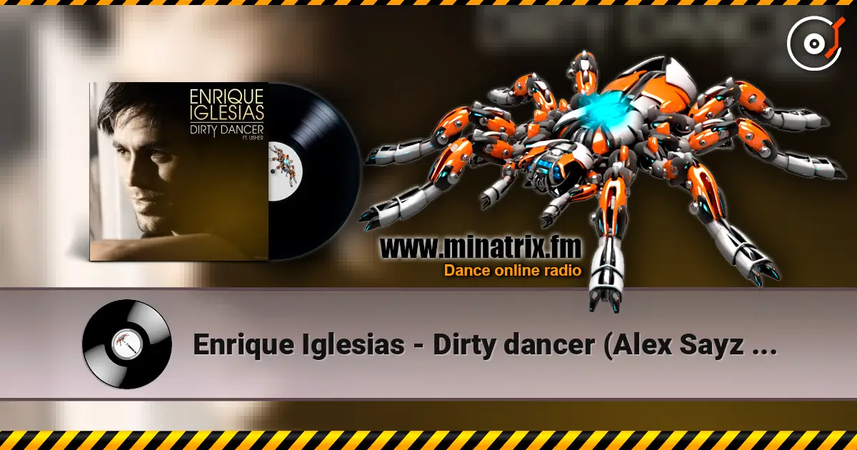 Enrique Iglesias - Dirty dancer (Alex Sayz no rap remix) listen online in high quality | Minatrix.FM