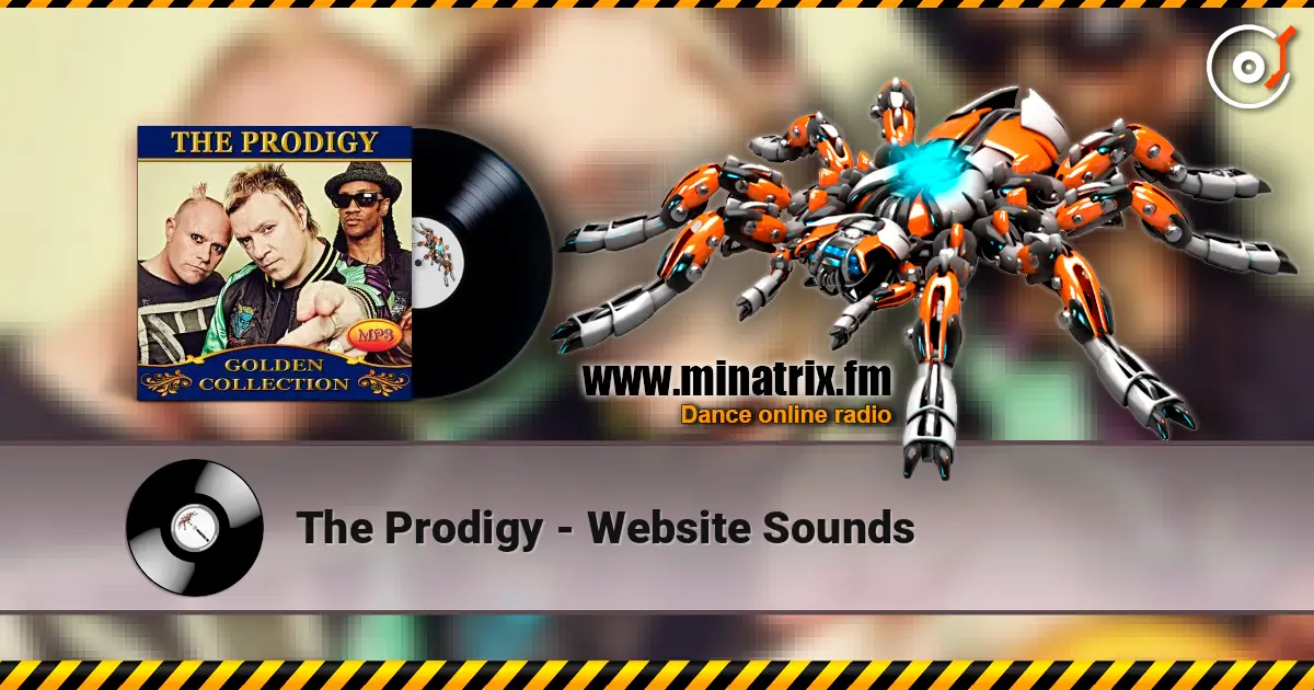 The Prodigy - Website Sounds listen online in high quality | Minatrix.FM