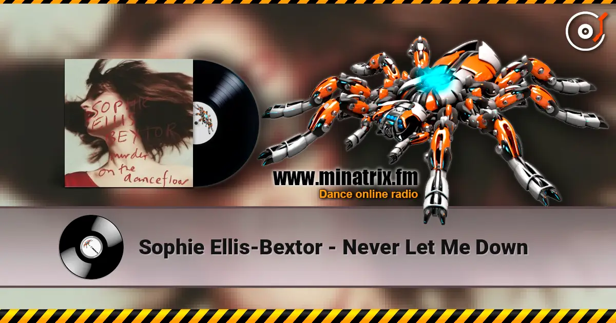 Sophie Ellis-Bextor - Never Let Me Down listen online in high quality | Minatrix.FM