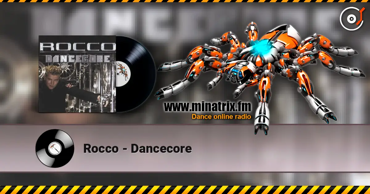 Rocco - Dancecore listen online in high quality | Minatrix.FM
