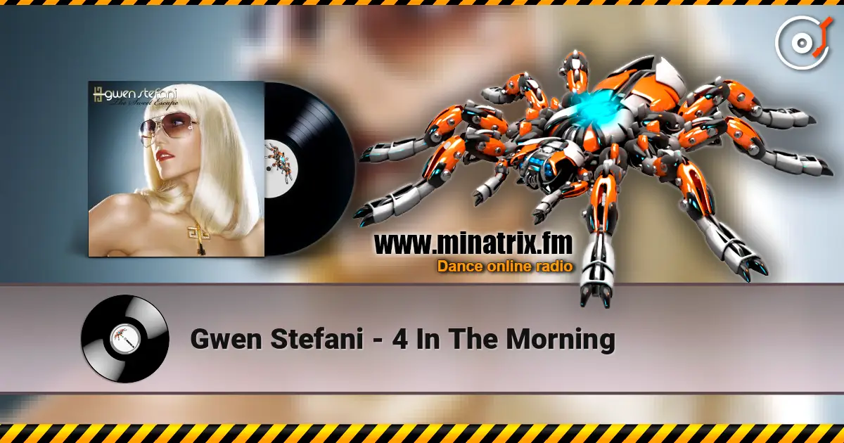 Gwen Stefani - 4 In The Morning listen online in high quality | Minatrix.FM