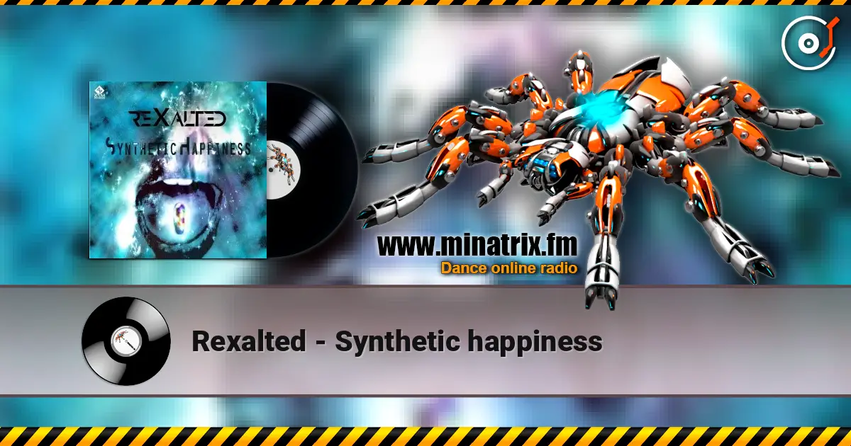Rexalted - Synthetic happiness listen online in high quality | Minatrix.FM