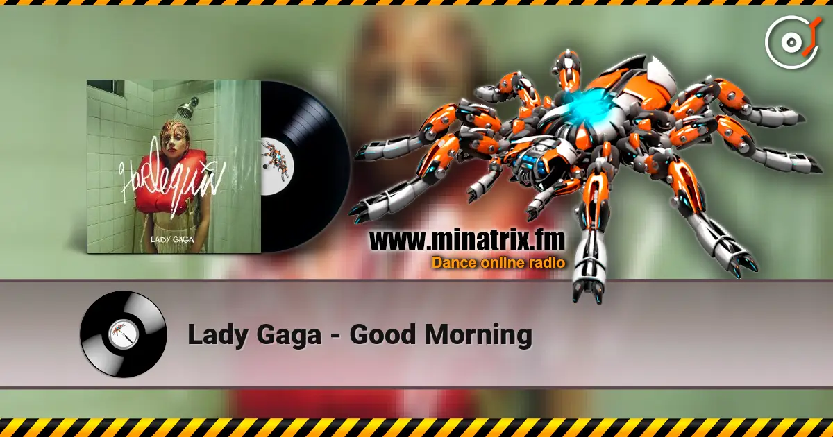 Lady Gaga - Good Morning listen online in high quality | Minatrix.FM