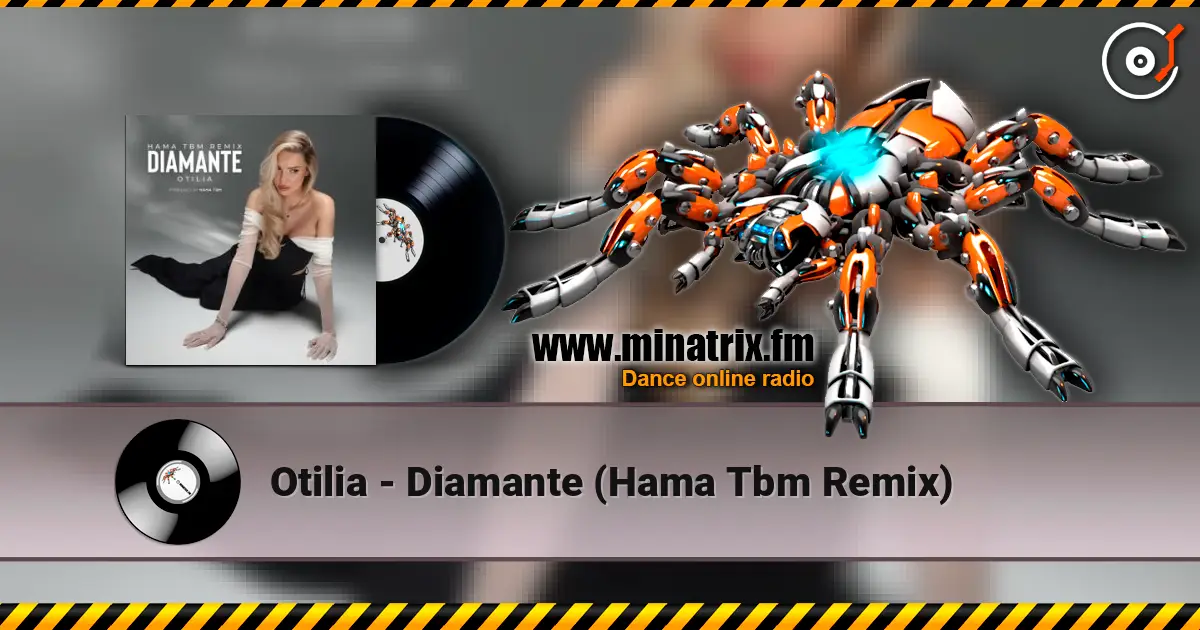 Otilia - Diamante (Hama Tbm Remix) listen online in high quality | Minatrix.FM