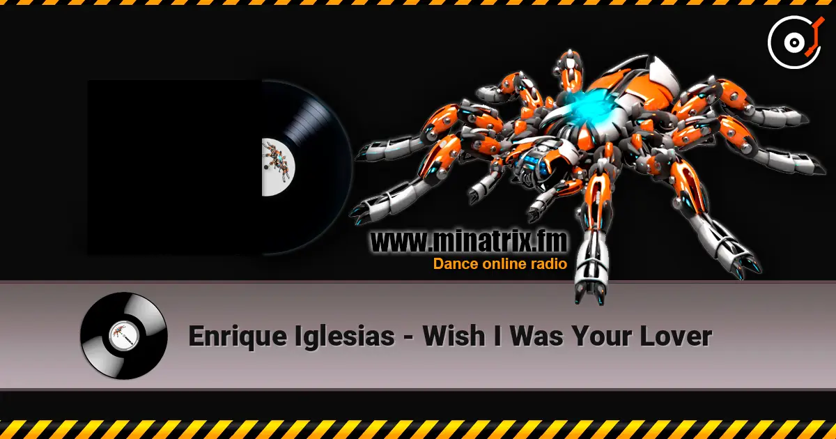 Enrique Iglesias - Wish I Was Your Lover listen online in high quality | Minatrix.FM