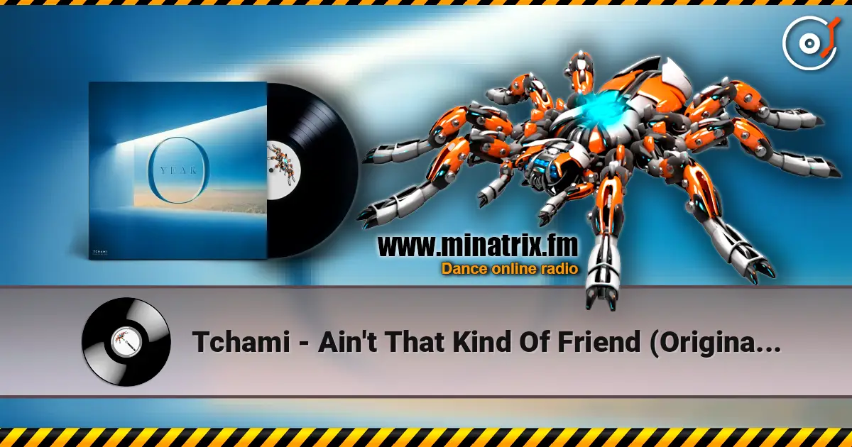 Tchami - Ain't That Kind Of Friend (Original Mix) listen online in high quality | Minatrix.FM