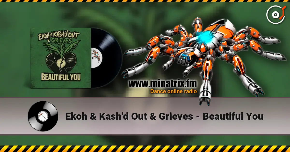 Ekoh & Kash'd Out & Grieves - Beautiful You listen online in high quality | Minatrix.FM