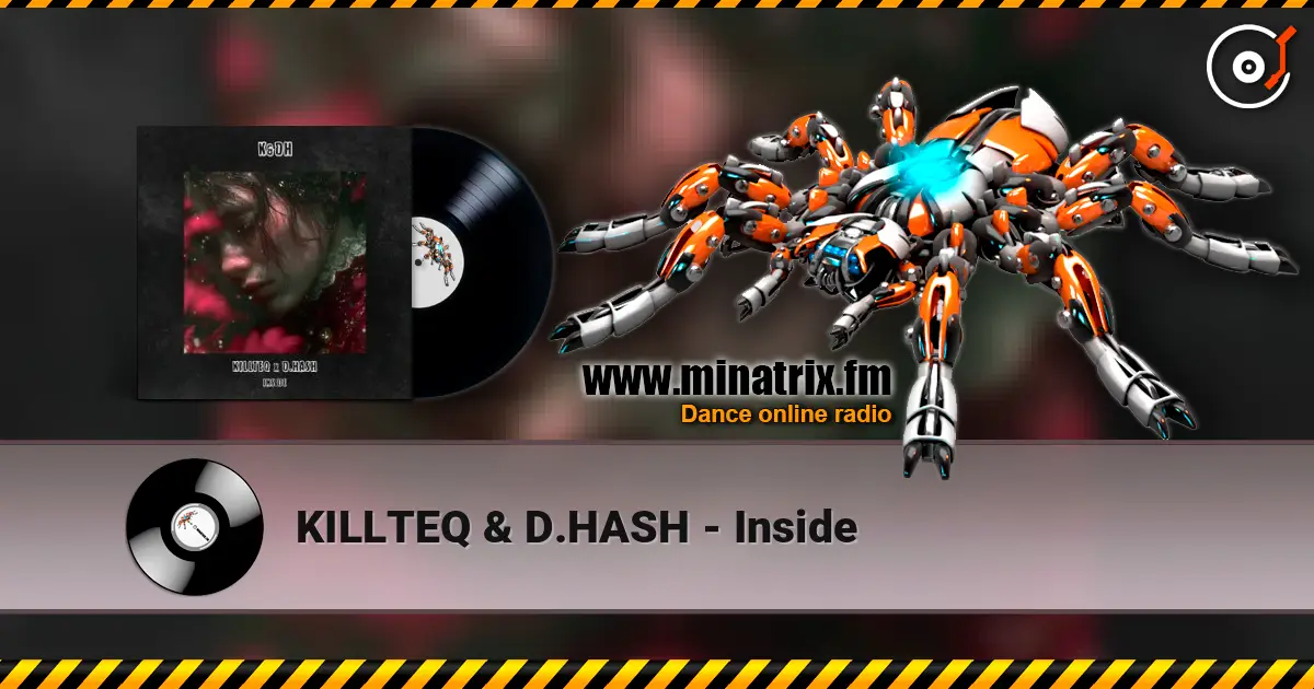 KILLTEQ & D.HASH - Inside listen online in high quality | Minatrix.FM