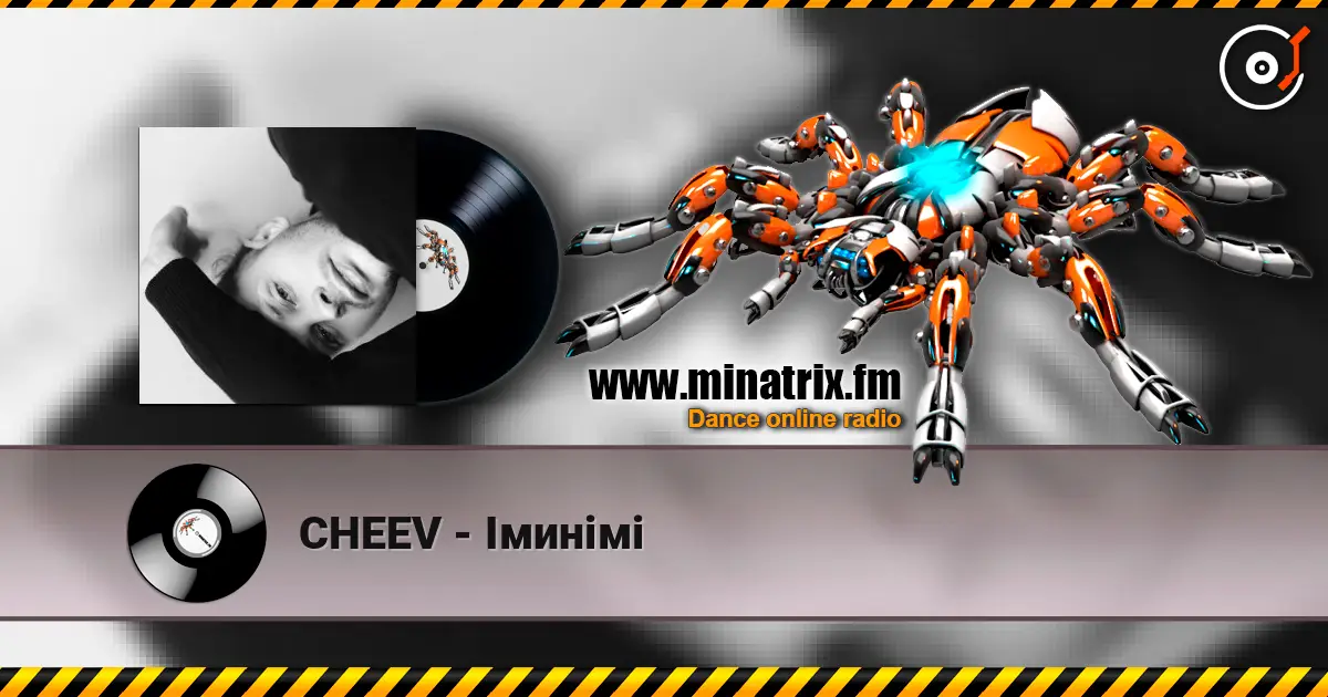 CHEEV - Іминімі listen online in high quality | Minatrix.FM