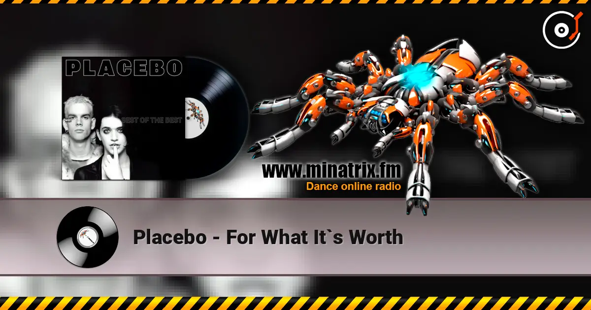 Placebo - For What It`s Worth listen online in high quality | Minatrix.FM