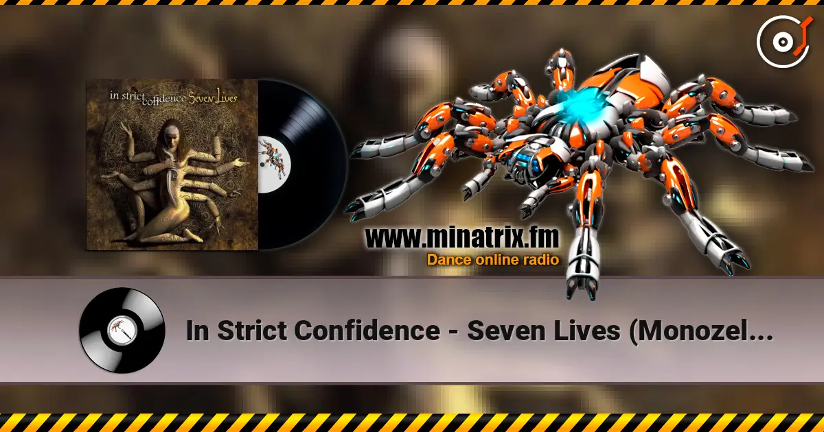 In Strict Confidence - Seven Lives (Monozelle Remix) listen online in high quality | Minatrix.FM