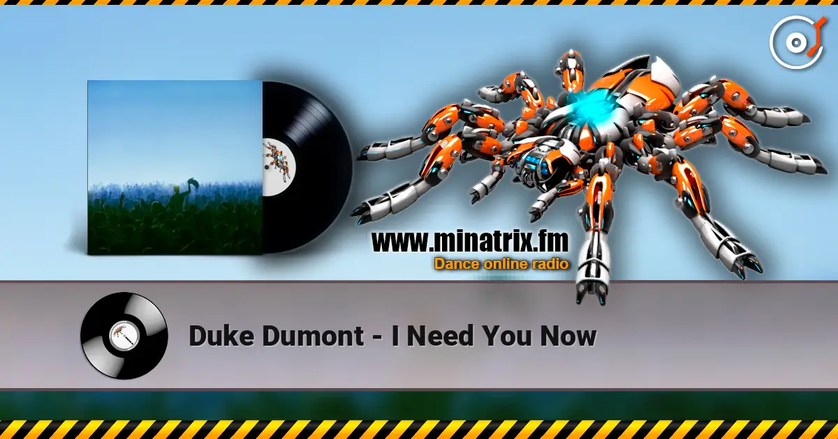 Duke Dumont - I Need You Now listen online in high quality | Minatrix.FM