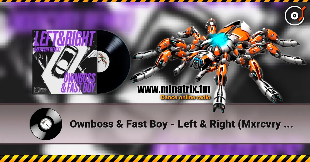 Ownboss & Fast Boy - Left & Right (Mxrcvry Remix) listen online in high quality | Minatrix.FM