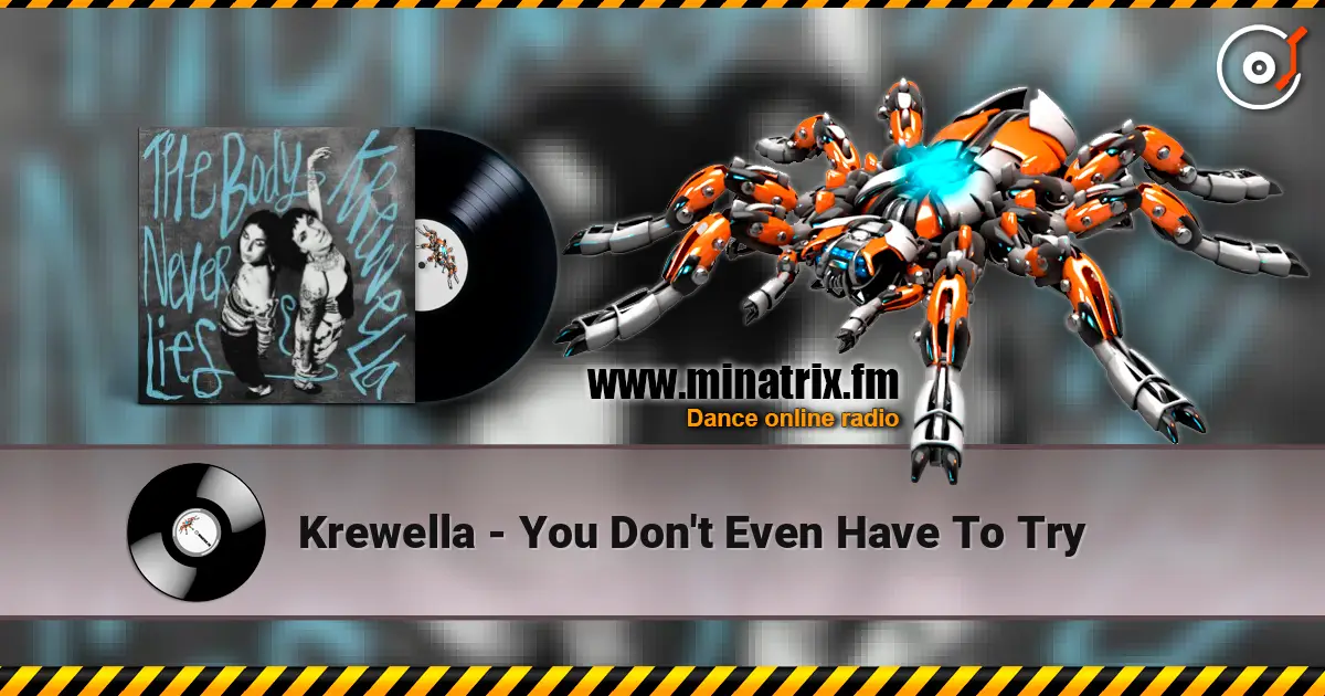 Krewella - You Don't Even Have To Try listen online in high quality | Minatrix.FM