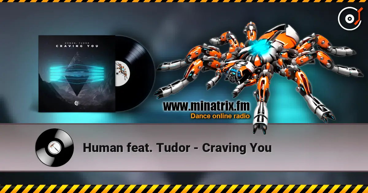 Human feat. Tudor - Craving You listen online in high quality | Minatrix.FM