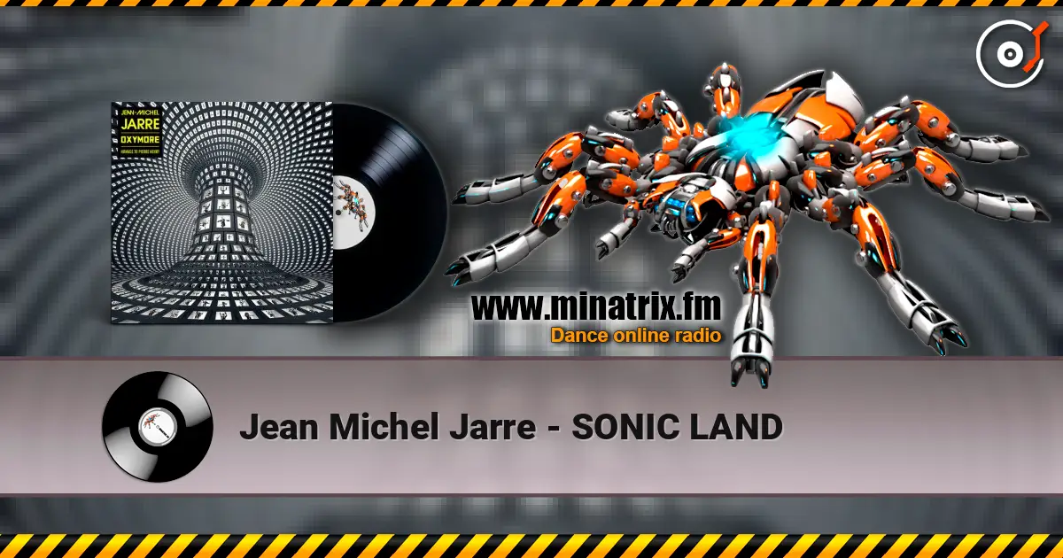 Jean Michel Jarre - SONIC LAND listen online in high quality | Minatrix.FM