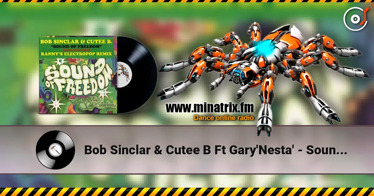 Bob Sinclar & Cutee B Ft Gary'Nesta' - Sound Of Freedom listen online in high quality | Minatrix.FM