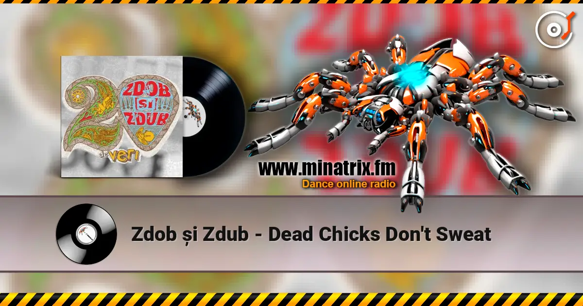 Zdob și Zdub - Dead Chicks Don't Sweat listen online in high quality | Minatrix.FM