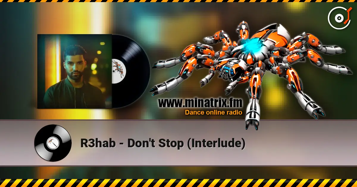 R3hab - Don't Stop (Interlude) listen online in high quality | Minatrix.FM
