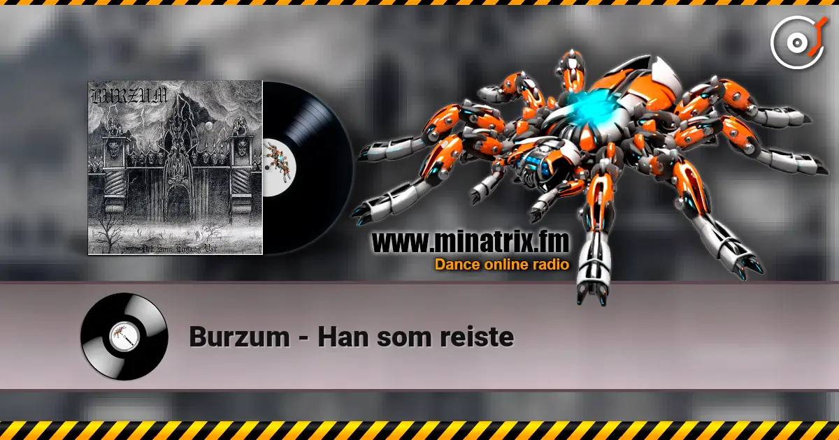 Burzum - Han som reiste listen online in high quality | Minatrix.FM