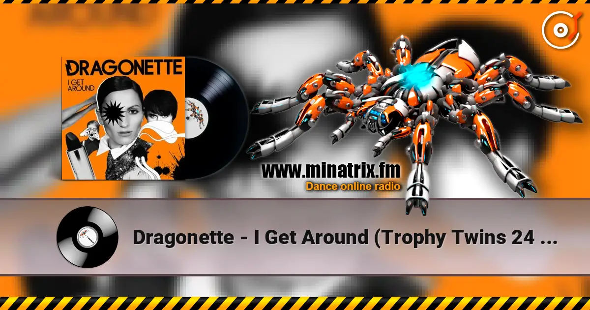 Dragonette - I Get Around (Trophy Twins 24 Mix) listen online in high quality | Minatrix.FM