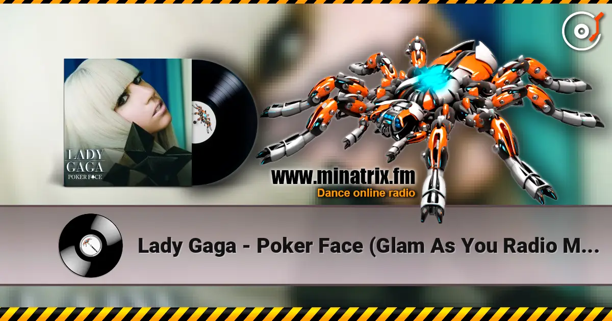Lady Gaga - Poker Face (Glam As You Radio Mix) listen online in high quality | Minatrix.FM