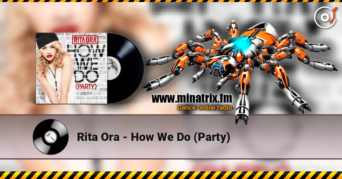 Rita Ora - How We Do (Party) listen online in high quality | Minatrix.FM