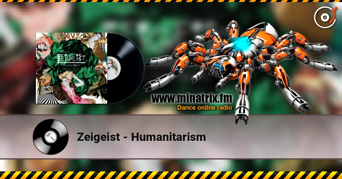 Zeigeist - Humanitarism listen online in high quality | Minatrix.FM