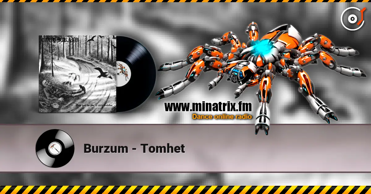Burzum - Tomhet listen online in high quality | Minatrix.FM