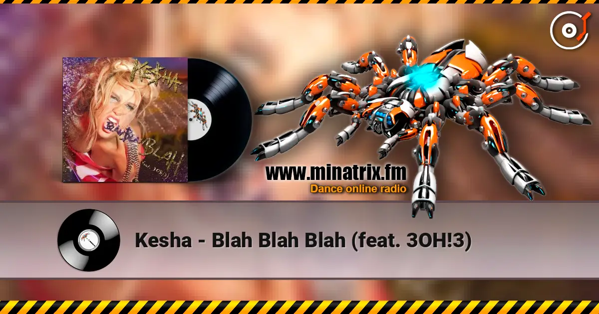 Kesha - Blah Blah Blah (feat. 3OH!3) listen online in high quality | Minatrix.FM