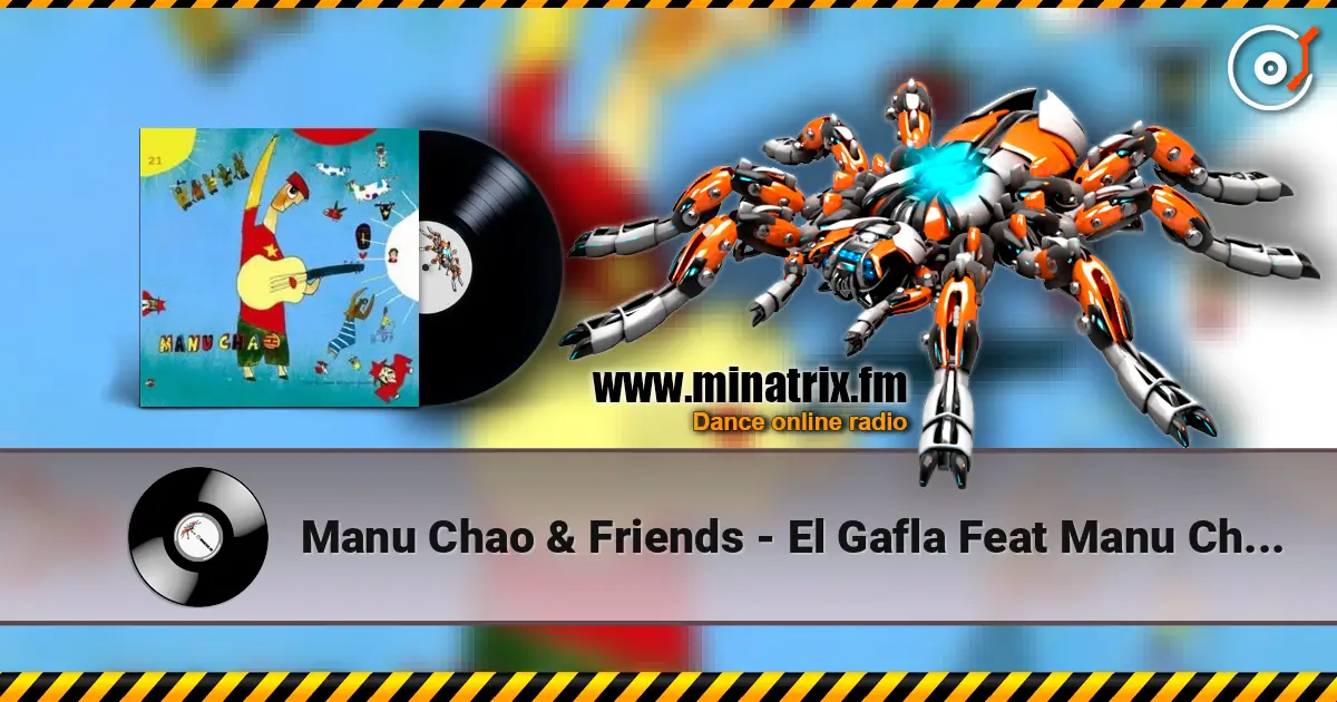 Manu Chao & Friends - El Gafla Feat Manu Chao - Clandestino listen online in high quality | Minatrix.FM