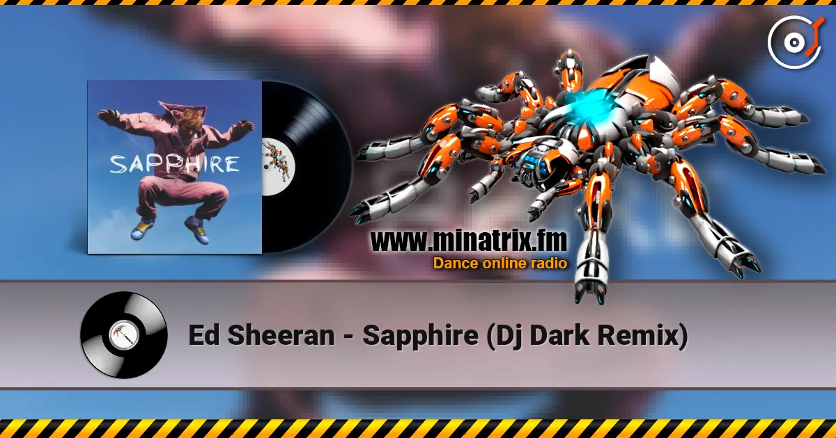 Ed Sheeran - Sapphire (Dj Dark Remix) listen online in high quality | Minatrix.FM