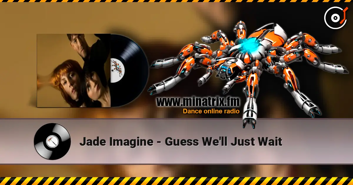Jade Imagine - Guess We'll Just Wait listen online in high quality | Minatrix.FM