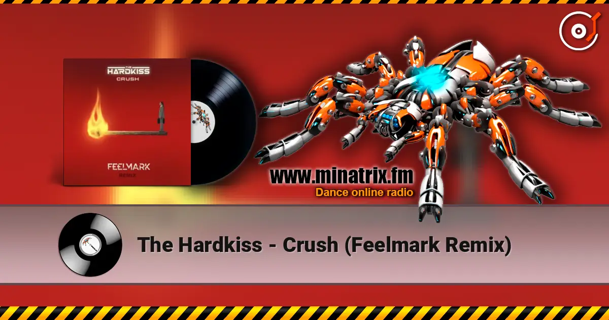 The Hardkiss - Crush (Feelmark Remix) listen online in high quality | Minatrix.FM