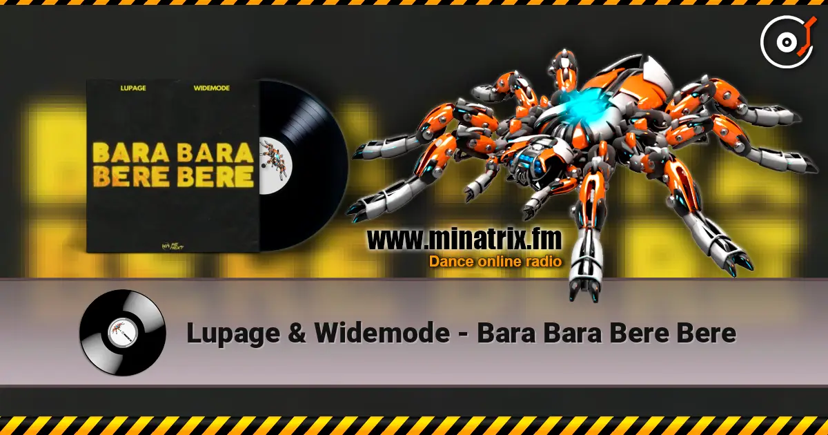 Lupage & Widemode - Bara Bara Bere Bere listen online in high quality | Minatrix.FM