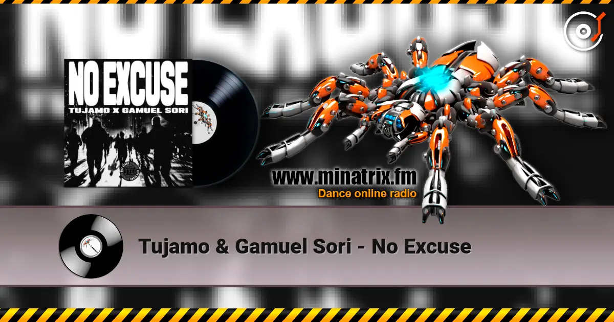 Tujamo & Gamuel Sori - No Excuse listen online in high quality | Minatrix.FM