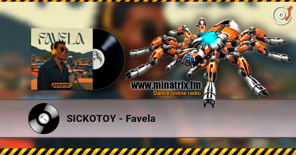 SICKOTOY - Favela listen online in high quality | Minatrix.FM