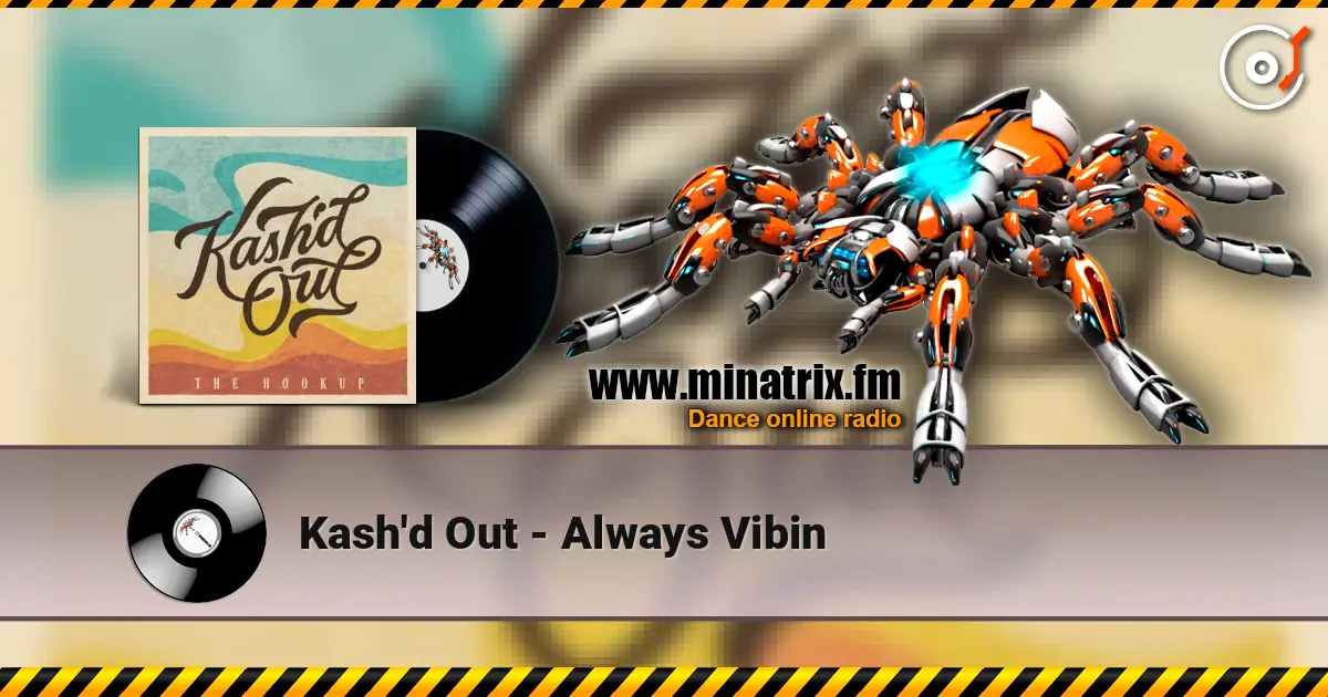 Kash'd Out - Always Vibin listen online in high quality | Minatrix.FM