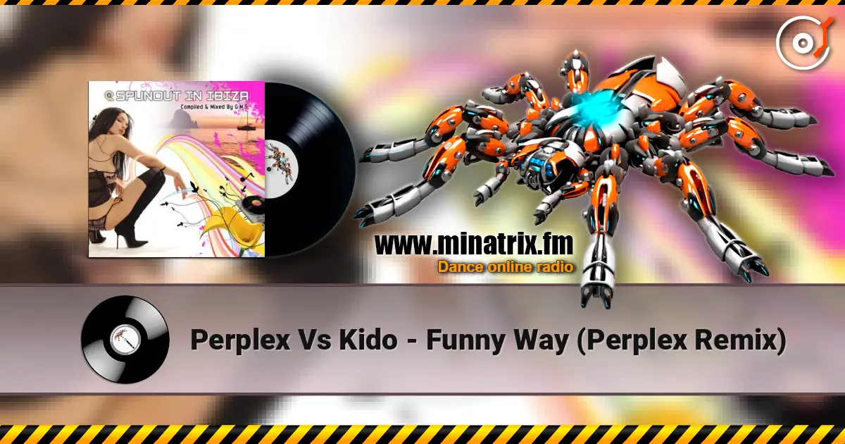 Perplex Vs Kido - Funny Way (Perplex Remix) listen online in high quality | Minatrix.FM