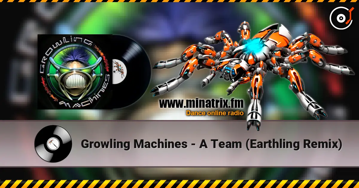 Growling Machines - A Team (Earthling Remix) listen online in high quality | Minatrix.FM