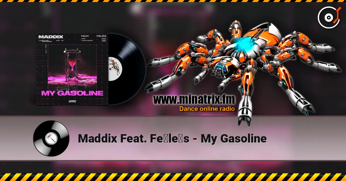 Maddix Feat. Fēlēs - My Gasoline listen online in high quality | Minatrix.FM