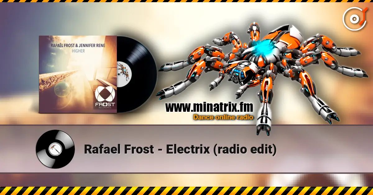 Rafael Frost - Electrix (radio edit) listen online in high quality | Minatrix.FM