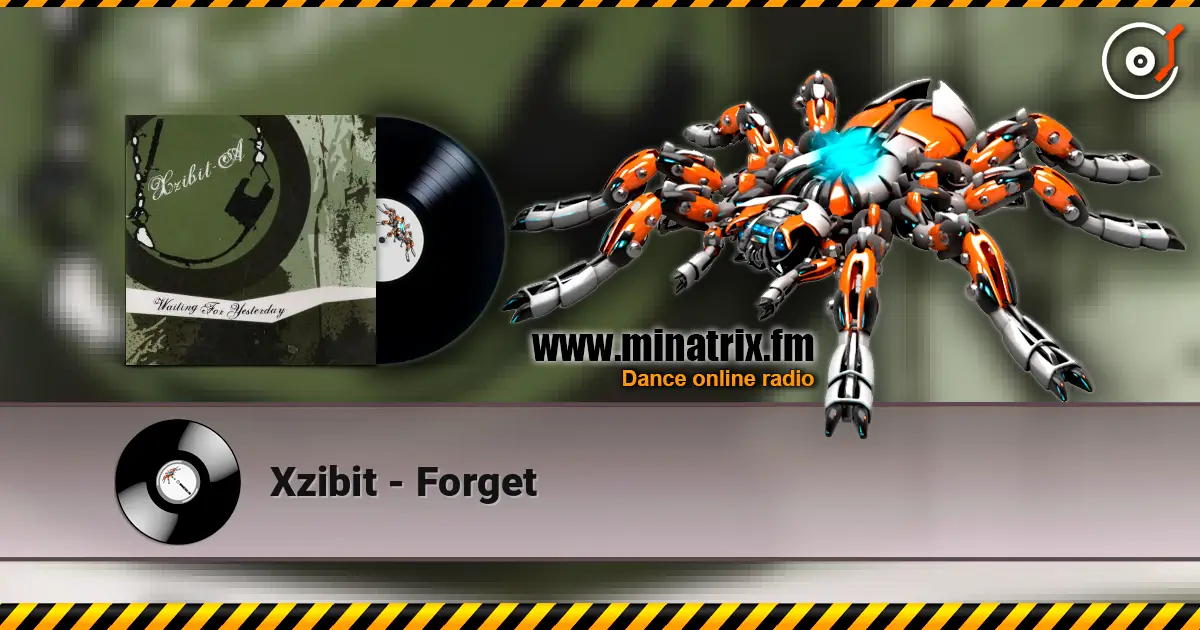 Xzibit - Forget listen online in high quality | Minatrix.FM