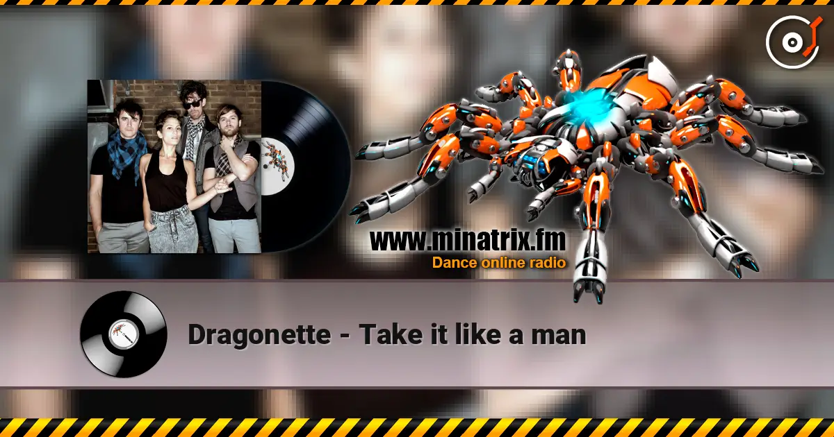 Dragonette - Take it like a man listen online in high quality | Minatrix.FM