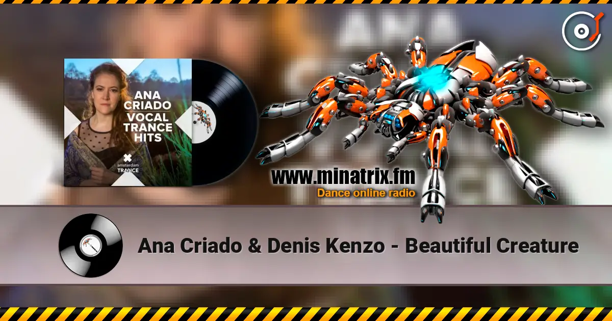 Ana Criado & Denis Kenzo - Beautiful Creature listen online in high quality | Minatrix.FM