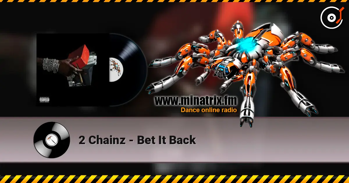 2 Chainz - Bet It Back listen online in high quality | Minatrix.FM