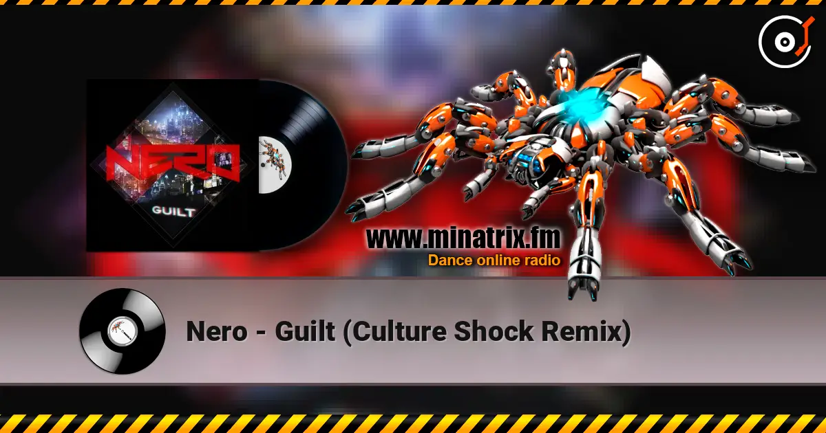 Nero - Guilt (Culture Shock Remix) listen online in high quality | Minatrix.FM